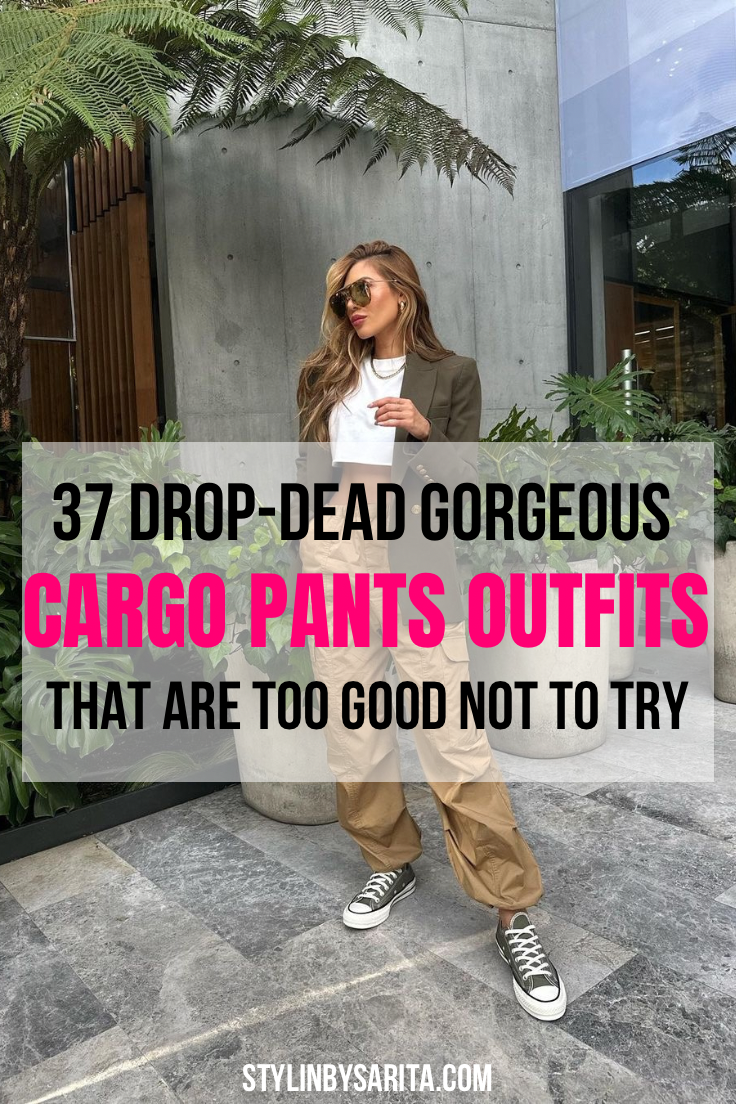 37 STUNNING CARGO PANTS OUTFITS TO COPY IN 2023 - Stylin by Sarita