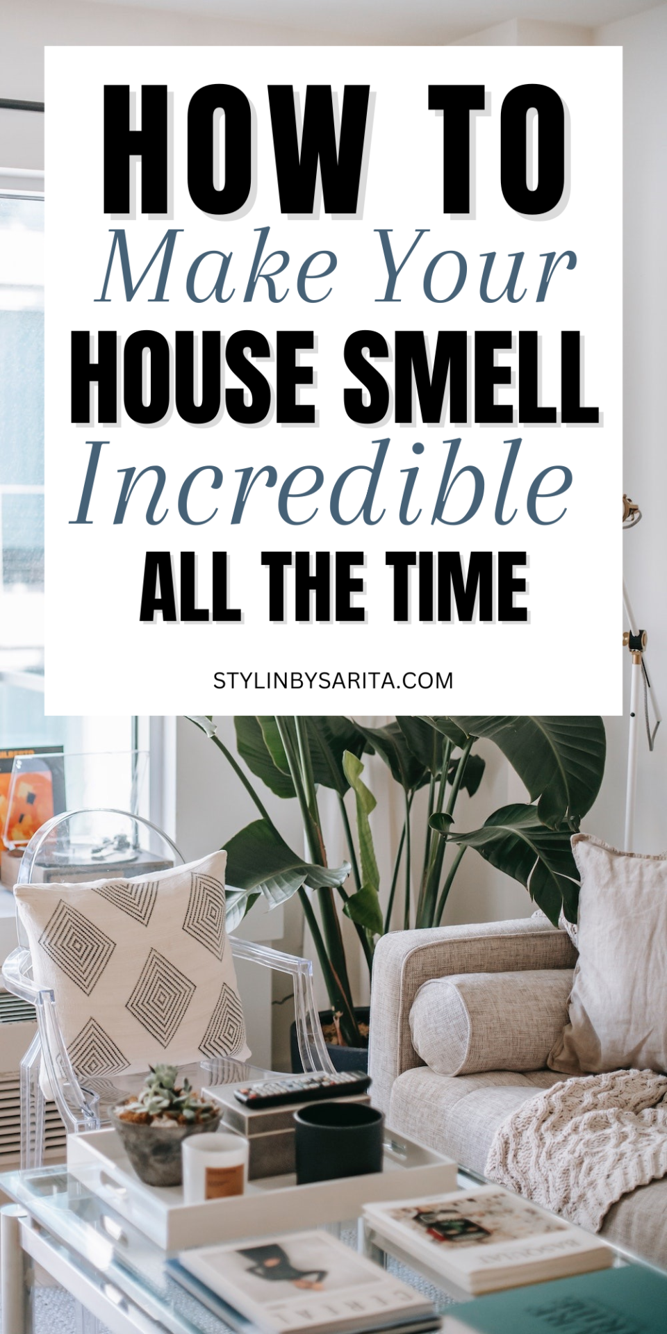 how-to-make-your-house-smell-good-23-best-hacks-stylin-by-sarita